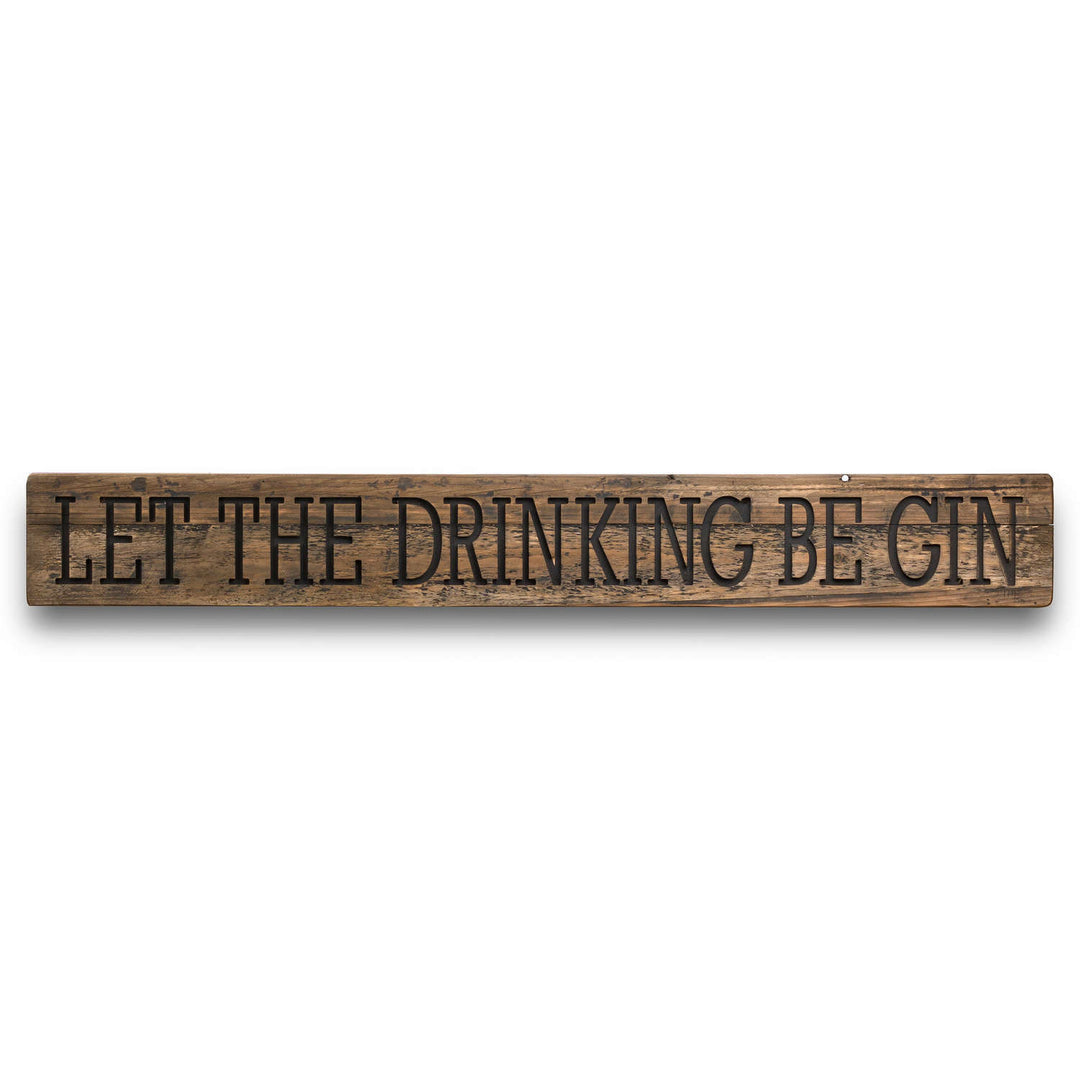 Hill Interiors 20367 Be Gin Rustic Wooden Message Plaque